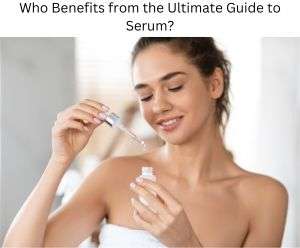 Who-Benefits-from-the-Ultimate-Guide-to-Serum.jpg